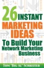 26 Instant Marketing Ideas to Build Your Network Marketing Business - Book