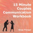 15 Minute Couples Communication Workbook - Book