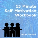 15 Minute Self Motivation Workbook - Book