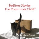 Bedtime Stories For Your Inner Child - Book