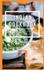 INDIAN COOKBOOK - Beverages, Soups, Shorbas, Salads, Raitas, Chaats And Starters : 50 Traditional Healthy Indian Recipes Made Easy And Fast! - Book
