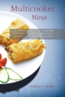 Multicooker Ninja : La Guida ideale per il tuo multi-cooker Ninja, il ricettario per Grigliare, Friggere ad aria e cuocere deliziose zuppe tutto in un'unica soluzione - Book
