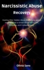 Narcissistic Abuse Recovery : Healing After Hidden Abuse Everything victims need to know to break down narcissism, Empathy, and Codependency - Book