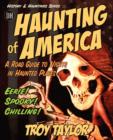 The Hauntings of America : Ghoists & Legends of America's Haunted Past - Book