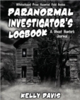 Paranormal Investigator's Logbook - Book