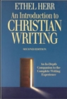 An Introduction to Christian Writing : An In-Depth Companion to the Christian Writing Experience - Book