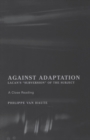 Against Adaptation : Lacan's Subversion of the Subject - Book