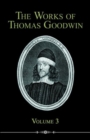The Works of Thomas Goodwin, Volume 3 - Book