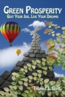 Green Prosperity : Quit Your Job, Live Your Dreams - Book
