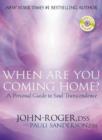 When Are You Coming Home? : A Personal Guide to Soul Transcendence - Book