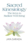 Sacred Kinesiology : Keys to Radiant Well Being - Book