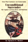 Unconditional Surrender : The Capture of Forts Henry and Donelson - Book