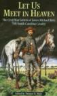 Let Us Meet in Heaven : The Civil War Letters of James Michael Barr, 5th South Carolina Cavalry - Book