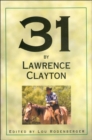 31 by Lawrence Clayton : A Clear Fork Chronicle - Book