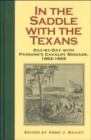 In the Saddle with the Texans : Day-by-day with Parsons's Cavalry Brigade,1862-1865 - Book