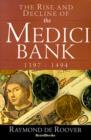 The Rise and Decline of the Medici Bank: 1397-1494 - Book