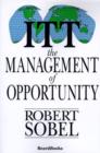 I.T.T. : The Management of Opportunity - Book