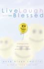 Live, Laugh and Be Blessed : Finding Humor and Holiness in Everyday Moments - Book