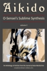 Aikido : O-Sensei's Sublime Synthesis, Vol. 2 - eBook