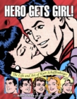 Hero Gets Girl! : The Life and Art of Kurt Schaffenberger - Book