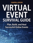 Virtual Event Survival Guide : Plan, Build, and Host Successful Online Events - Book