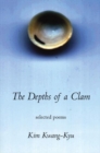 The Depths of a Clamshell : Selected Poems of Kim Kwang-Kyu - Book