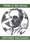 There is No Road : Proverbs by Antonio Machado - Book