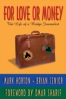 For Love or Money : The Life of a Bridge Journalist - Book