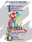 The Global Student's Companion : 10,001 Timeless Themes and Topics for Dialogue, Discussion, and Debate Practice - Book
