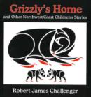 Grizzly's Home : and Other Northwest Coast Children's Stories - Book