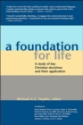 A Foundation for Life : A Study of Key Christian Doctrines and Their Application - Book