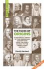 The Faces of Origins : A Historical Survey of the Underlying Assumptions from the Early Church to the Twenty-First Century - Book