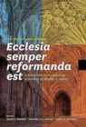 Ecclesia Semper Reformanda Est / The Church Is Always Reforming : A Festschrift on Ecclesiology in Honour of Stanley K. Fowler - Book