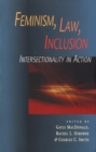 Feminism, Law, Inclusion : Intersectionality in Action - Book