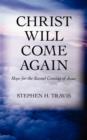 Christ Will Come Again : Hope for the Second Coming of Jesus - Book