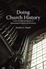 Doing Church History : A User-Friendly Introduction to Researching the History of Christianity - Book