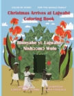 Christmas Arrives at Lajwahe Coloring Book/ Blonyabe Y&#603; Lajwahe Nish&#7440;&#7440;m&#7440; Wolo - Book