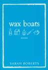 Wax Boats : Stories - Book