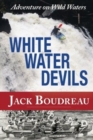 Whitewater Devils : Adventure in Wild Waters - Book