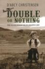 Double or Nothing : The Flying Fur Buyer of Anahim Lake - Book