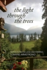 The Light Through the Trees : Reflections on Land & Farming - Book
