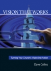 Vision That Works: : Turning your Church's Vision into Action - eBook