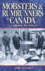 Mobsters and Rumrunners of Canada : Crossing the Line - Book