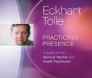 Practicing Presence : A Guide for the Spiritual Teacher and Health Practitioner - Book