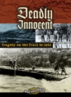 Deadly Innocent : Tragedy on the Trail to Gold - Book