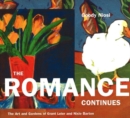 The Romance Continues : The Art and Gardens of Grant Leier and Nixie Barton - Book