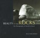 Beauty in the Rocks : The Photography of David M. Baird - Book