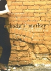Nobody's Mother : Life Without Kids - Book