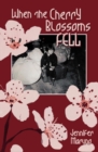 When the Cherry Blossoms Fell : A Cherry Blossom Book - Book