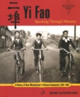 Yi Fao: Speaking Through Memory : A History of New Westminister's Chinese Community 1858-1980 - Book